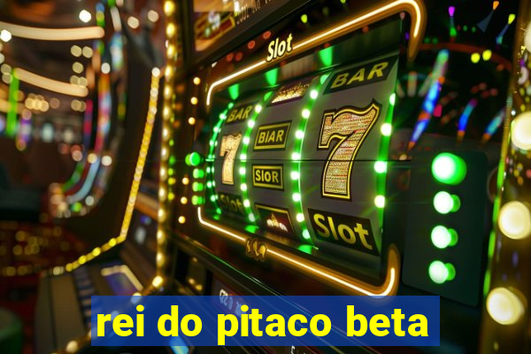 rei do pitaco beta